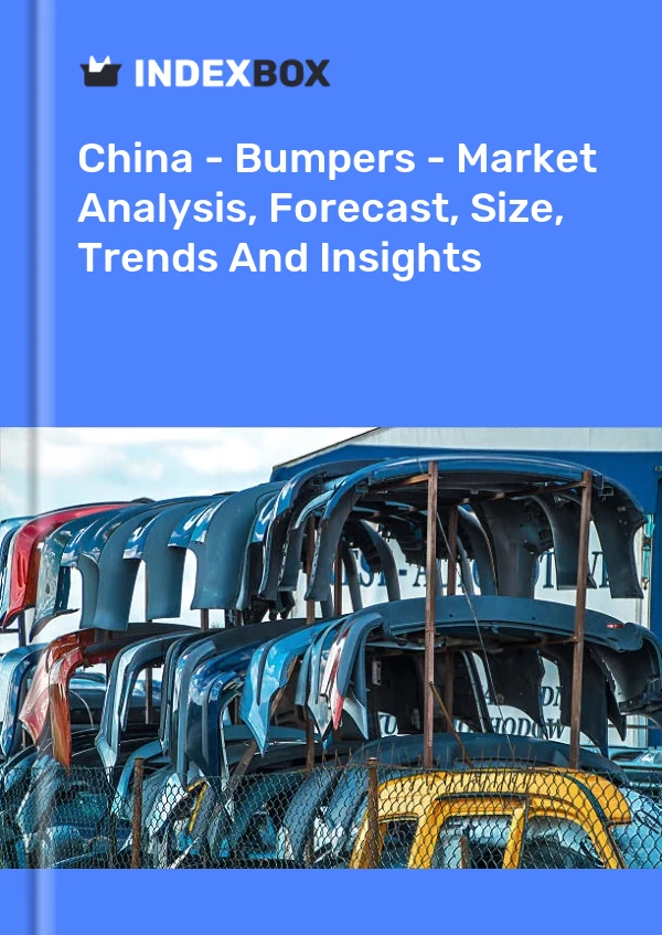 Chine - Pare-chocs - Analyse du marché, prévisions, taille, tendances et perspectives