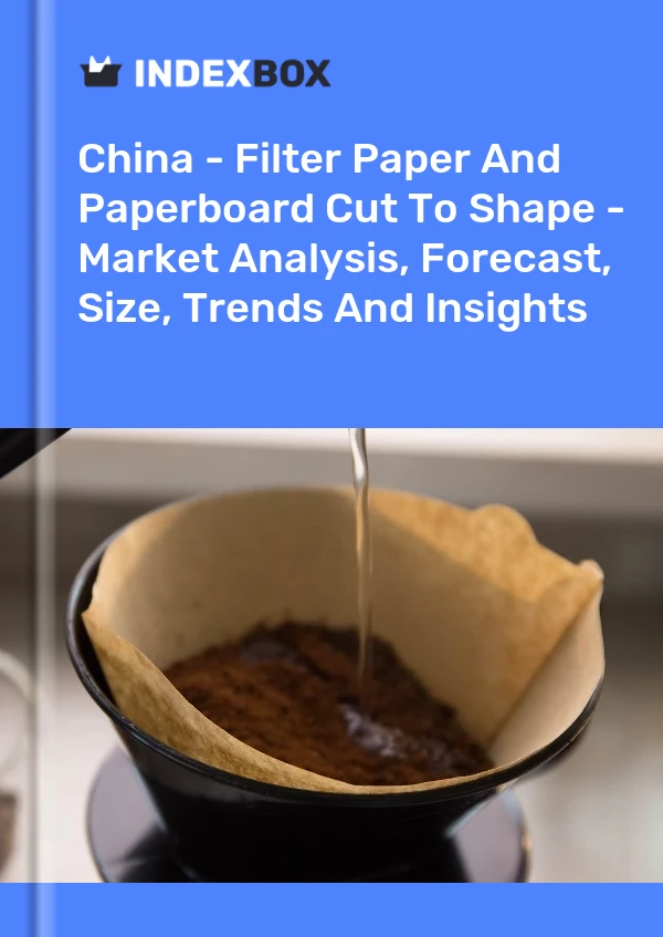 Rapport Chine - Papier filtre et carton coupés à la forme - Analyse du marché, prévisions, taille, tendances et perspectives for 499$
