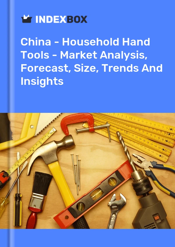 Rapport Chine - Outils à main ménagers - Analyse du marché, prévisions, taille, tendances et perspectives for 499$