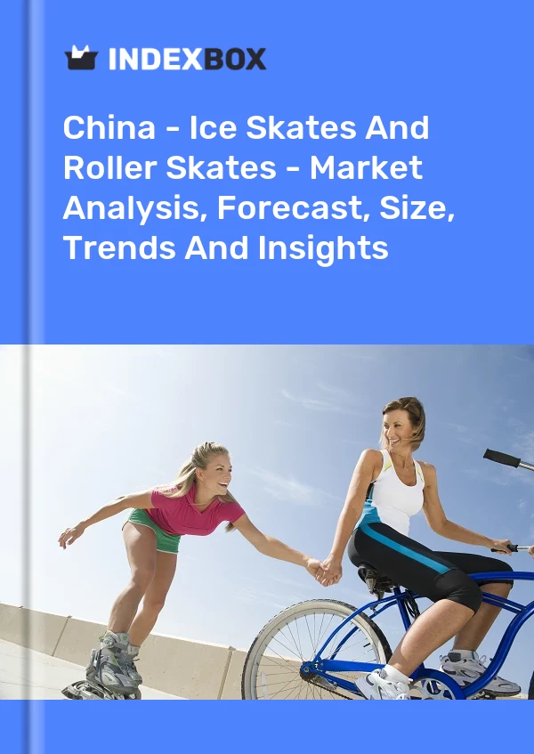 Rapport Chine - Patins à glace et patins à roulettes - Analyse du marché, prévisions, taille, tendances et perspectives for 499$