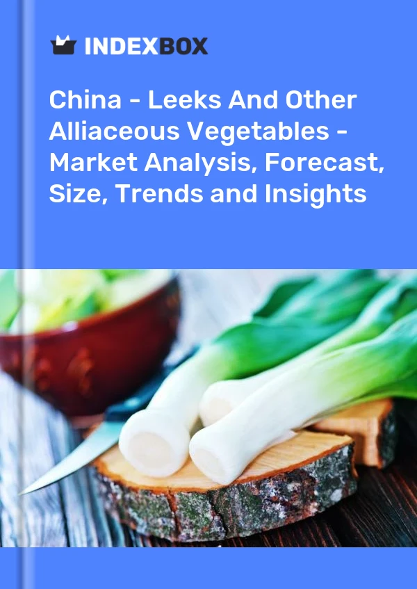 Report China - Leeks and Other Alliaceous Vegetables - Market Analysis, Forecast, Size, Trends and Insights for 499$