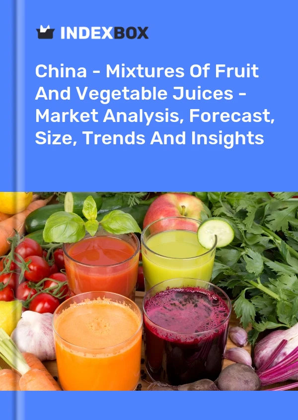Rapport Chine - Mélanges de jus de fruits et de légumes - Analyse du marché, prévisions, taille, tendances et perspectives for 499$