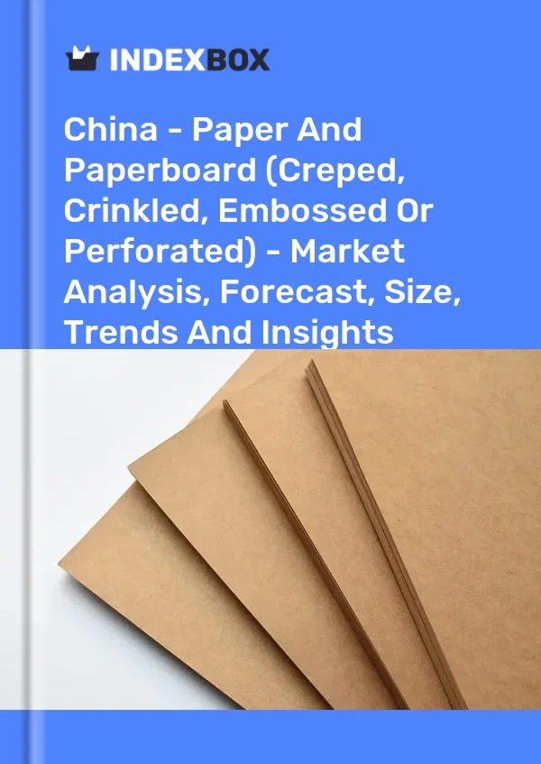Rapport Chine - Papier et carton (crêpé, froissé, gaufré ou perforé) - Analyse du marché, prévisions, taille, tendances et perspectives for 499$
