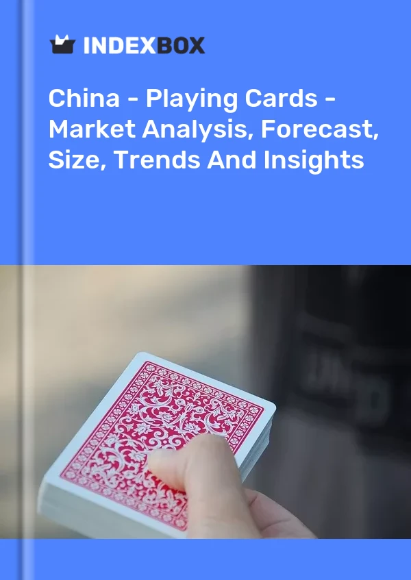 Chine - Cartes à jouer - Analyse du marché, prévisions, taille, tendances et perspectives