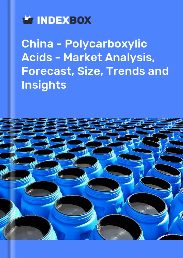 Rapport Chine - Acides polycarboxyliques - Analyse du marché, prévisions, taille, tendances et perspectives for 499$