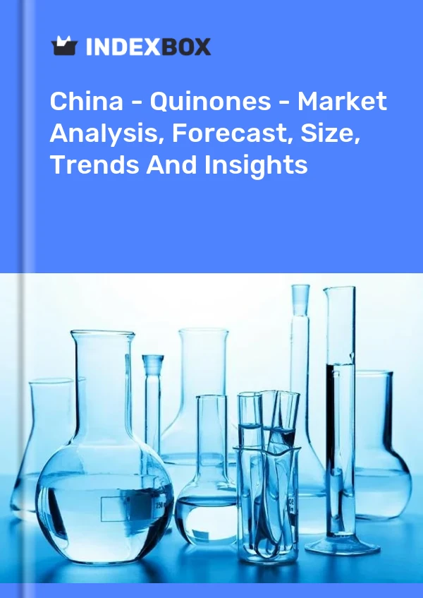 Rapport Chine - Quinones - Analyse du marché, prévisions, taille, tendances et perspectives for 499$