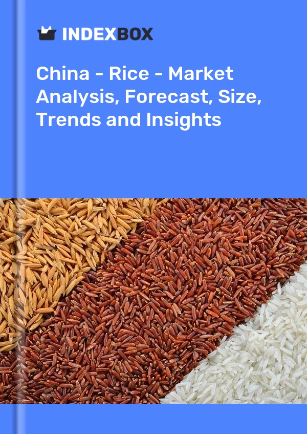 Rapport Chine - Riz - Analyse du marché, prévisions, taille, tendances et perspectives for 499$
