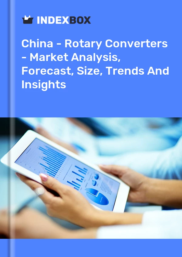 Report China - Rotary Converters - Market Analysis, Forecast, Size, Trends and Insights for 499$