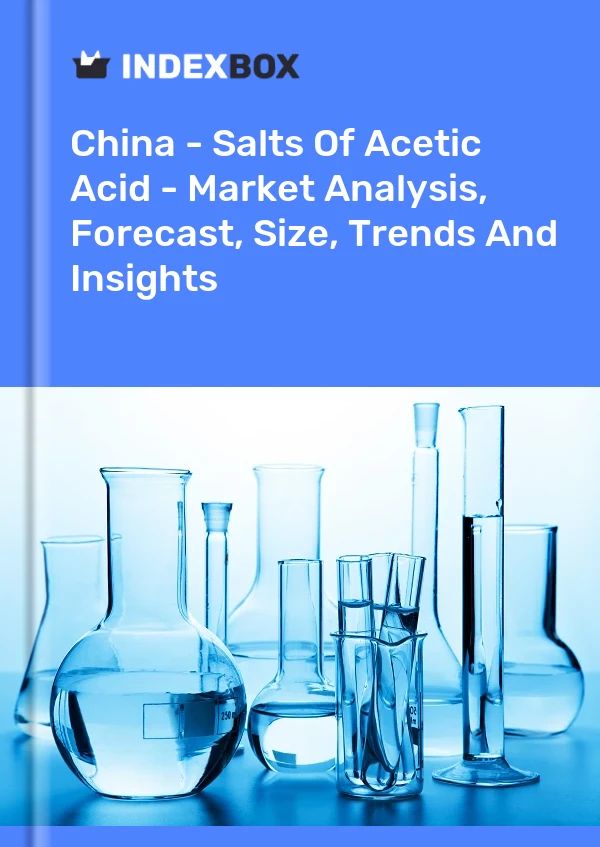 Rapport Chine - Sels d&#39;acide acétique - Analyse du marché, prévisions, taille, tendances et perspectives for 499$