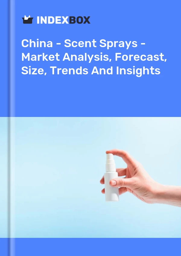 Chine - Sprays parfumés - Analyse du marché, prévisions, taille, tendances et perspectives
