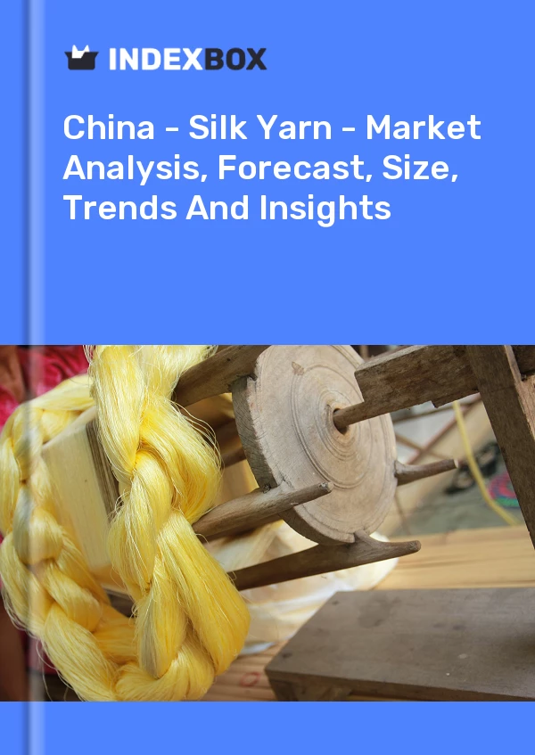 Report China - Silk Yarn - Market Analysis, Forecast, Size, Trends and Insights for 499$