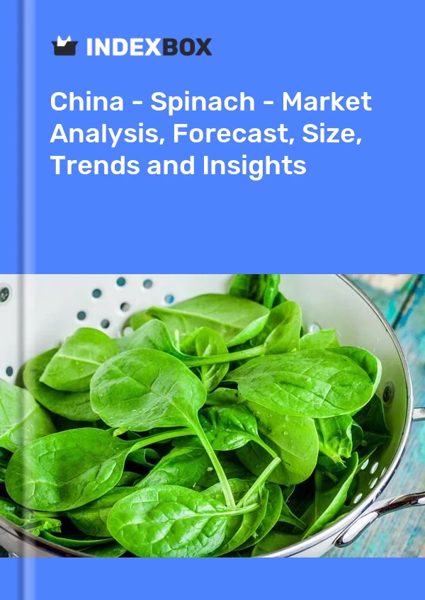 Rapport Chine - Épinards - Analyse du marché, prévisions, taille, tendances et perspectives for 499$