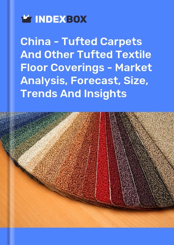 Rapport Chine - Tapis tuftés et autres revêtements de sol textiles tuftés - Analyse du marché, prévisions, taille, tendances et perspectives for 499$