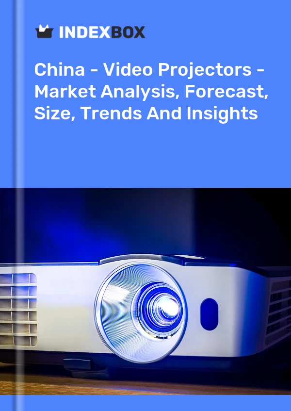 Rapport Chine - Vidéoprojecteurs - Analyse du marché, prévisions, taille, tendances et perspectives for 499$