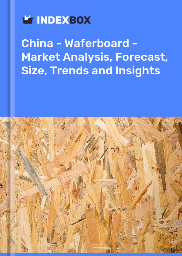 Rapport Chine - Waferboard - Analyse du marché, prévisions, taille, tendances et perspectives for 499$