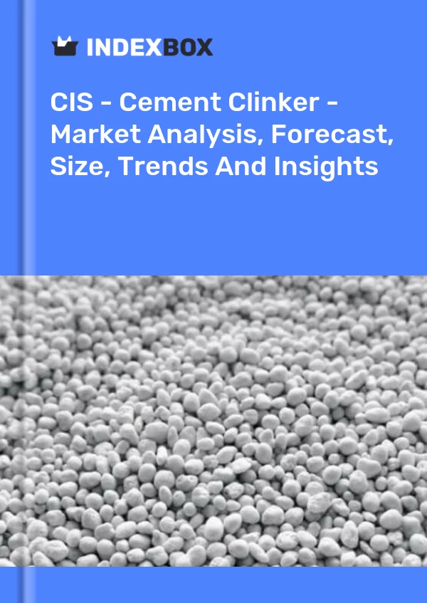 Rapport CIS - Clinker de ciment - Analyse du marché, prévisions, taille, tendances et perspectives for 499$