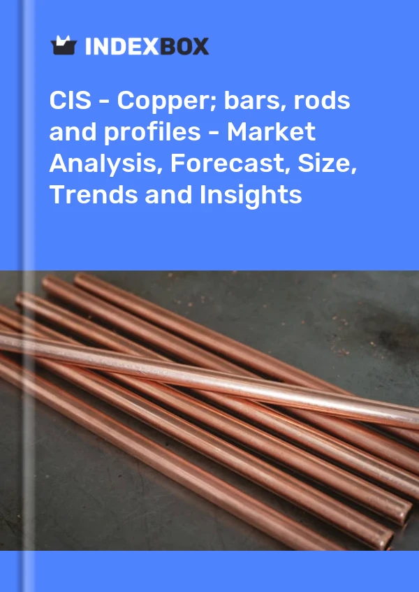 Report CIS - Copper; bars, rods and profiles - Market Analysis, Forecast, Size, Trends and Insights for 499$