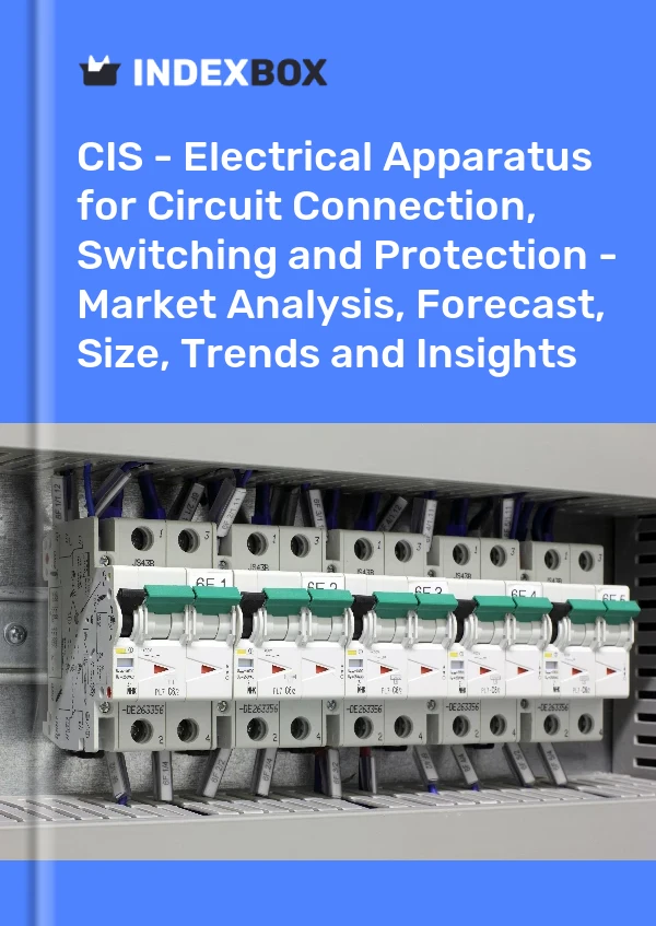 Report CIS - Electrical Apparatus for Circuit Connection, Switching and Protection - Market Analysis, Forecast, Size, Trends and Insights for 499$