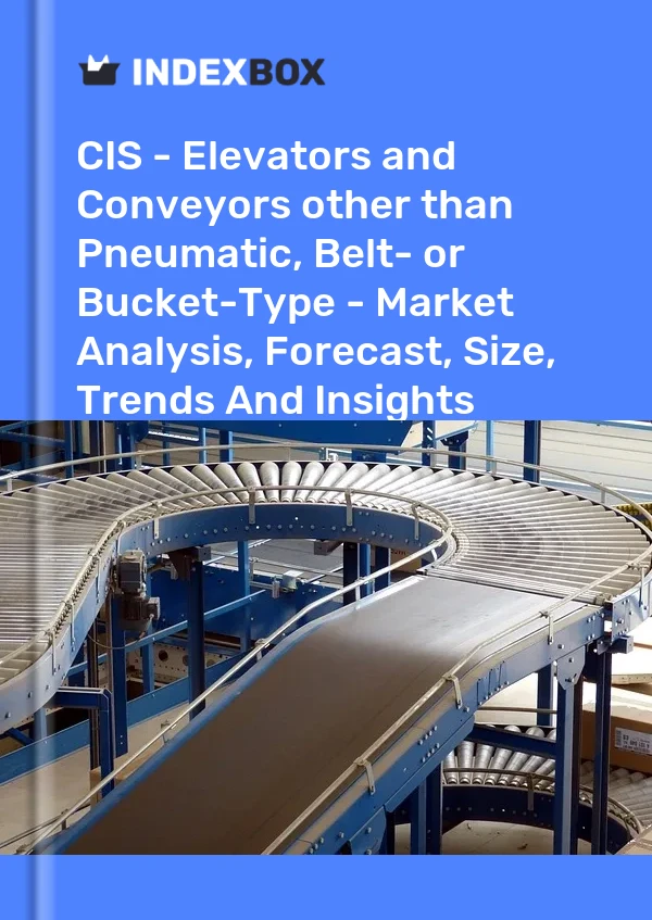 Report CIS - Elevators and Conveyors other than Pneumatic, Belt- or Bucket-Type - Market Analysis, Forecast, Size, Trends and Insights for 499$