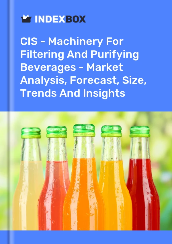 Report CIS - Machinery for Filtering and Purifying Beverages - Market Analysis, Forecast, Size, Trends and Insights for 499$