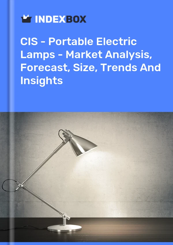 Report CIS - Portable Electric Lamps - Market Analysis, Forecast, Size, Trends and Insights for 499$