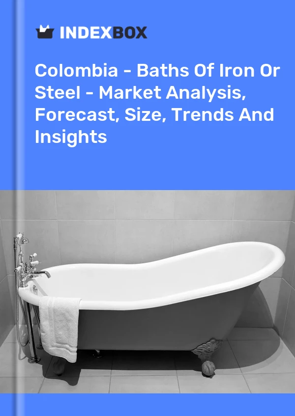 Report Colombia - Baths of Iron or Steel - Market Analysis, Forecast, Size, Trends and Insights for 499$