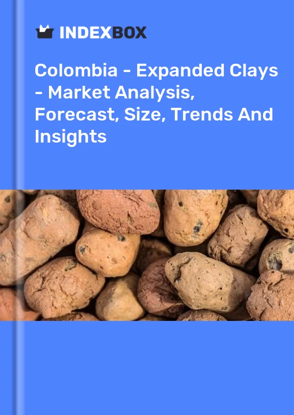 Report Colombia - Expanded Clays - Market Analysis, Forecast, Size, Trends and Insights for 499$