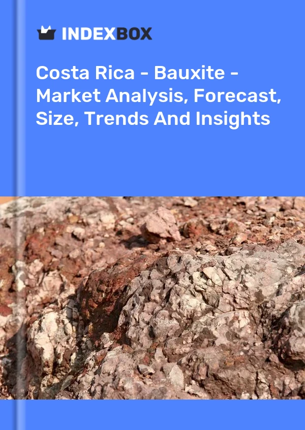 Report Costa Rica - Bauxite - Market Analysis, Forecast, Size, Trends and Insights for 499$