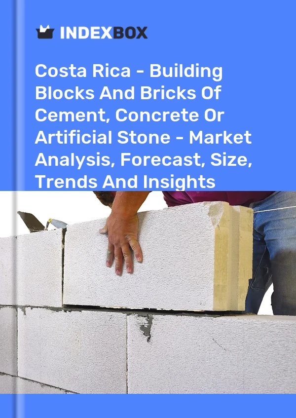 Report Costa Rica - Building Blocks and Bricks of Cement, Concrete or Artificial Stone - Market Analysis, Forecast, Size, Trends and Insights for 499$