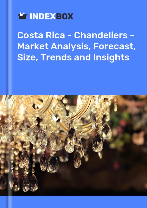 Report Costa Rica - Chandeliers - Market Analysis, Forecast, Size, Trends and Insights for 499$