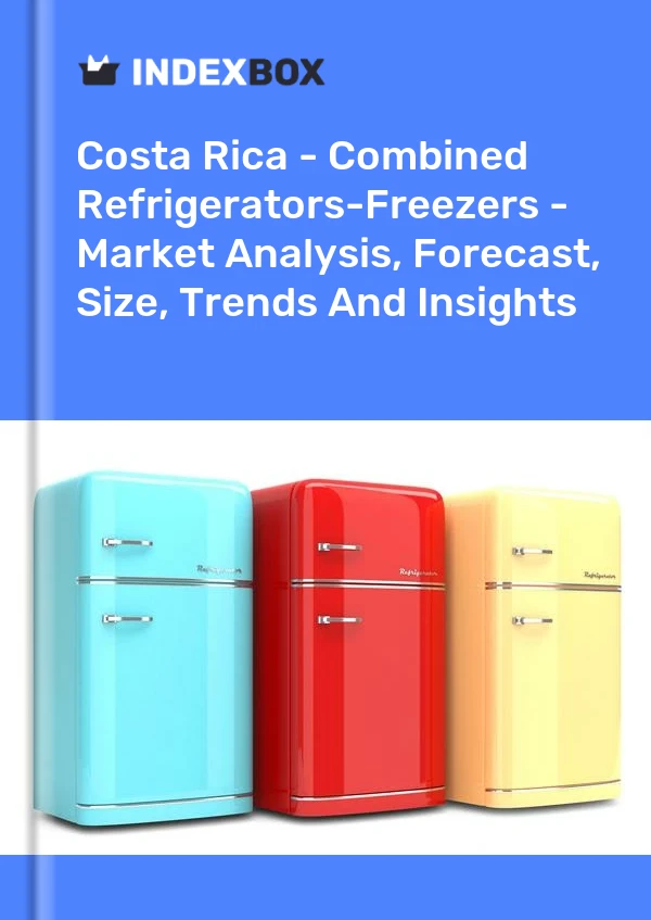 Report Costa Rica - Combined Refrigerators-Freezers - Market Analysis, Forecast, Size, Trends and Insights for 499$