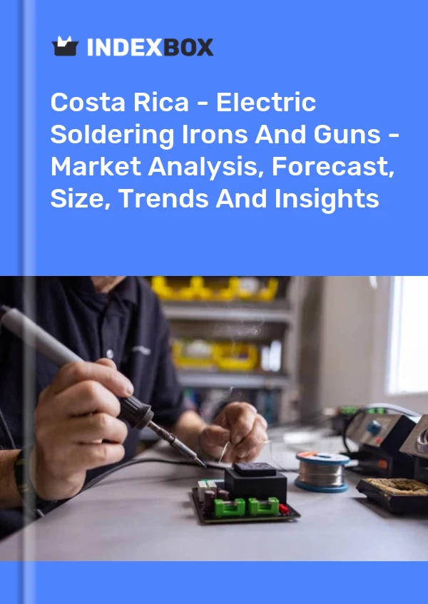 Report Costa Rica - Electric Soldering Irons and Guns - Market Analysis, Forecast, Size, Trends and Insights for 499$