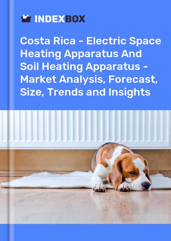 Report Costa Rica - Electric Space Heating Apparatus and Soil Heating Apparatus - Market Analysis, Forecast, Size, Trends and Insights for 499$