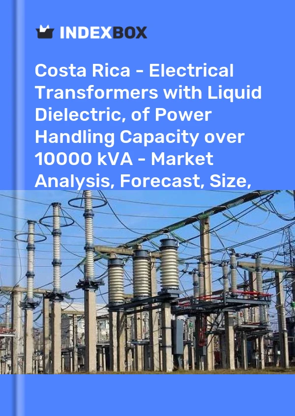 Report Costa Rica - Electrical Transformers with Liquid Dielectric, of Power Handling Capacity over 10000 kVA - Market Analysis, Forecast, Size, Trends and Insights for 499$