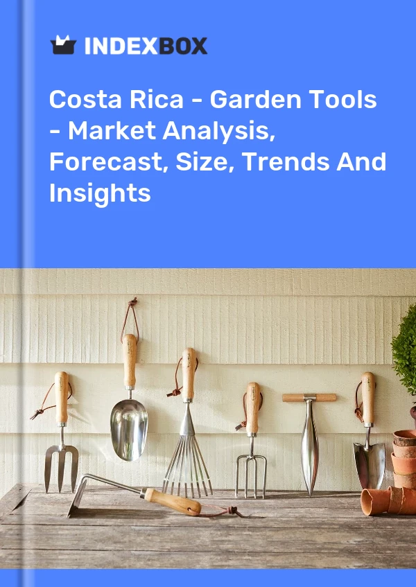 Costa Rica - Garden Tools - Market Analysis, Forecast, Size, Trends And Insights