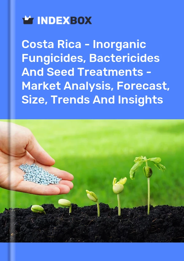 Costa Rica - Inorganic Fungicides, Bactericides And Seed Treatments - Market Analysis, Forecast, Size, Trends And Insights