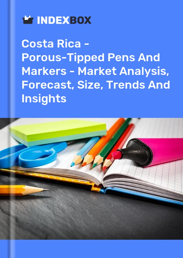 Costa Rica - Porous-Tipped Pens And Markers - Market Analysis, Forecast, Size, Trends And Insights