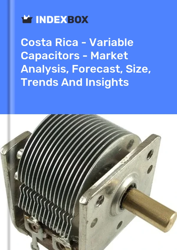 Costa Rica - Variable Capacitors - Market Analysis, Forecast, Size, Trends And Insights