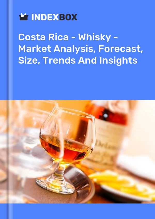 Costa Rica - Whisky - Market Analysis, Forecast, Size, Trends And Insights