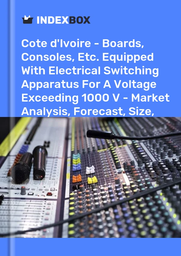 Report Cote d'Ivoire - Boards, Consoles, Etc. Equipped With Electrical Switching Apparatus for A Voltage Exceeding 1000 V - Market Analysis, Forecast, Size, Trends and Insights for 499$