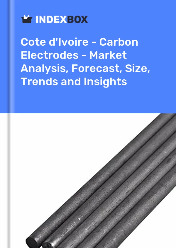 Report Cote d'Ivoire - Carbon Electrodes - Market Analysis, Forecast, Size, Trends and Insights for 499$