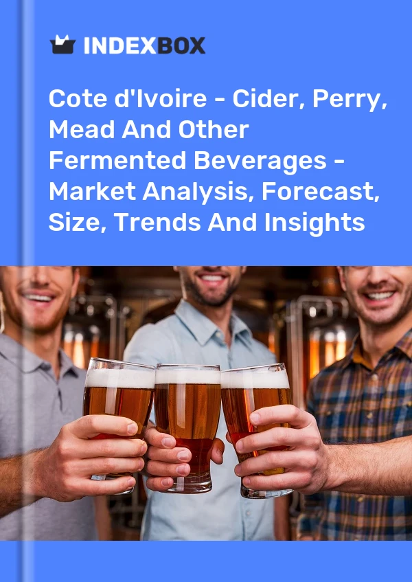 Report Cote d'Ivoire - Cider, Perry, Mead and Other Fermented Beverages - Market Analysis, Forecast, Size, Trends and Insights for 499$