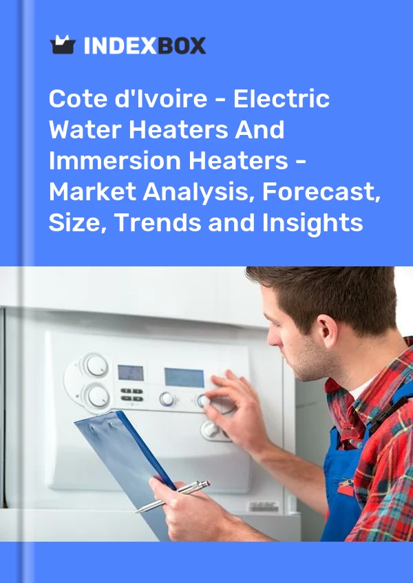 Report Cote d'Ivoire - Electric Water Heaters and Immersion Heaters - Market Analysis, Forecast, Size, Trends and Insights for 499$