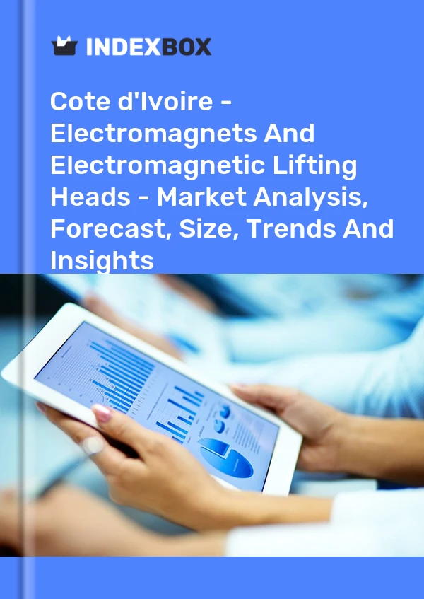 Report Cote d'Ivoire - Electromagnets and Electromagnetic Lifting Heads - Market Analysis, Forecast, Size, Trends and Insights for 499$