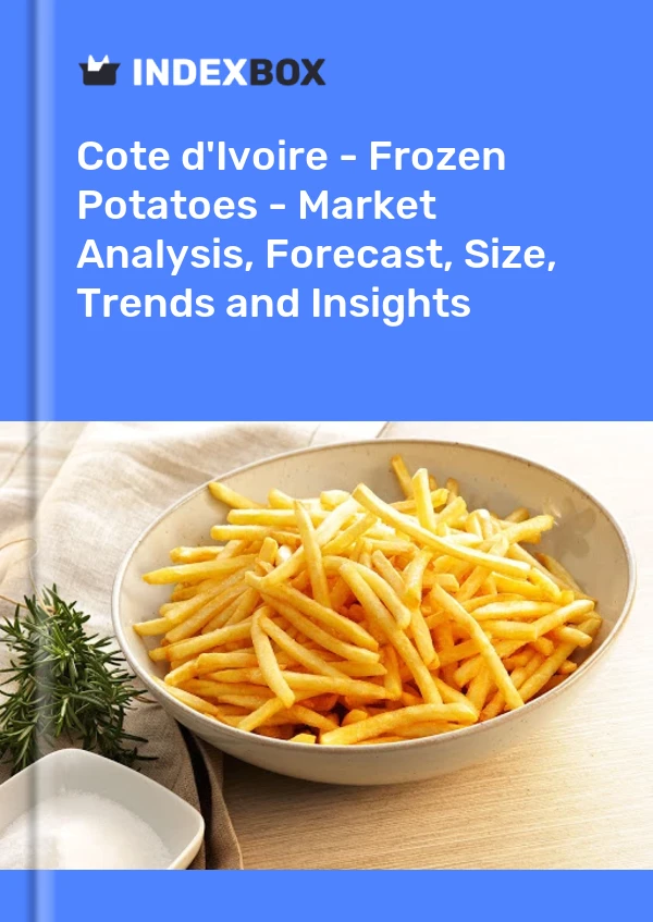Report Cote d'Ivoire - Frozen Potatoes - Market Analysis, Forecast, Size, Trends and Insights for 499$