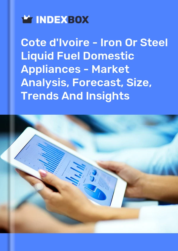 Report Cote d'Ivoire - Iron or Steel Liquid Fuel Domestic Appliances - Market Analysis, Forecast, Size, Trends and Insights for 499$