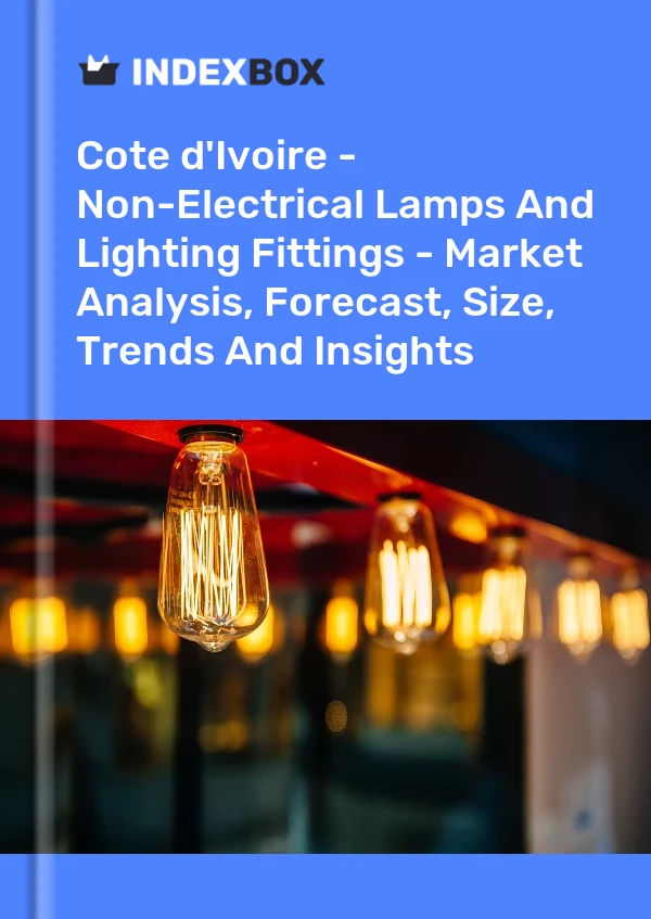 Report Cote d'Ivoire - Non-Electrical Lamps and Lighting Fittings - Market Analysis, Forecast, Size, Trends and Insights for 499$