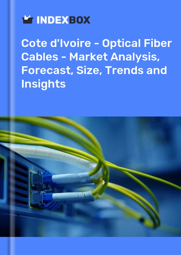 Report Cote d'Ivoire - Optical Fiber Cables - Market Analysis, Forecast, Size, Trends and Insights for 499$