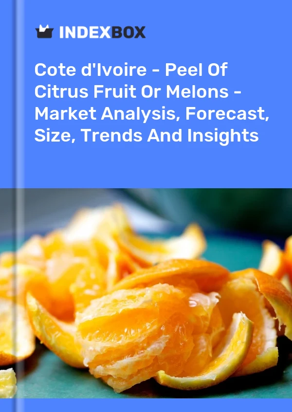 Report Cote d'Ivoire - Peel of Citrus Fruit or Melons - Market Analysis, Forecast, Size, Trends and Insights for 499$