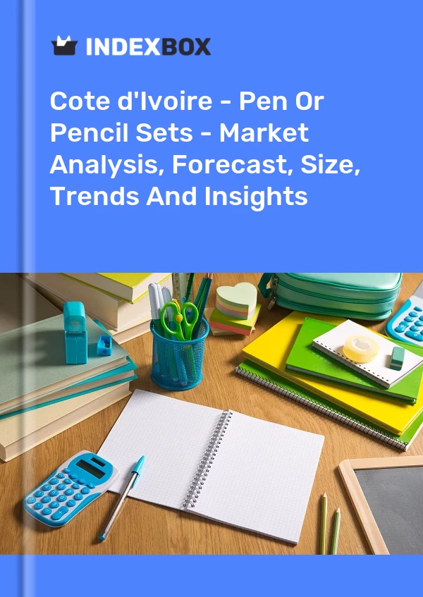 Report Cote d'Ivoire - Pen or Pencil Sets - Market Analysis, Forecast, Size, Trends and Insights for 499$